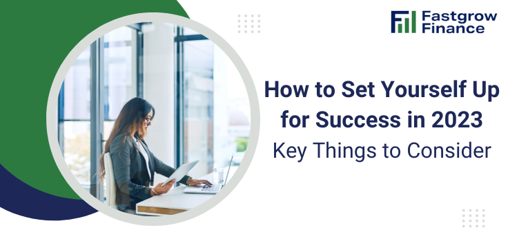 How to Set Yourself Up for Success in 2023: Key Things to Consider